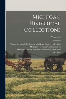 Paperback Michigan Historical Collections; Volume 34 Book