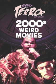 Paperback Decades of Terror 2021: 2000s Weird Movies Book