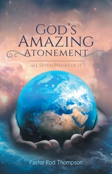 Paperback God's Amazing Atonement: All Seven Phases of It Book