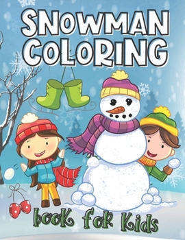 Paperback Snowman Coloring Book for Kids: 25 Beautiful Winter Designs to Color - Cute Snowman Christmas Coloring Books for Kids Book