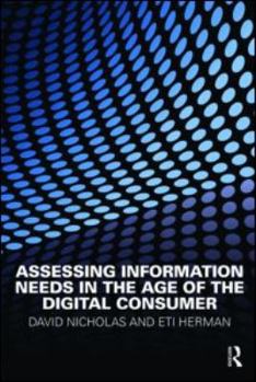 Paperback Assessing Information Needs in the Age of the Digital Consumer Book