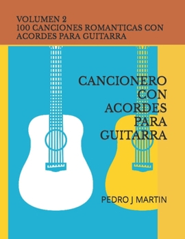 Paperback 100 Canciones Romanticas Con Acordes Para Guitarra Volumen II: Cancionero Con Acordes Para Guitarra [Spanish] Book