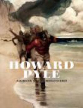 Paperback Howard Pyle: American Master Rediscovered Book