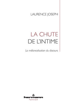 Paperback La chute de l'intime: La mélancolisation du discours [French] Book