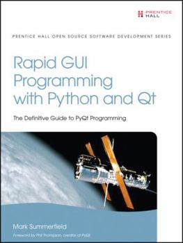 Hardcover Rapid GUI Programming with Python and Qt: The Definitive Guide to PyQt Programming Book