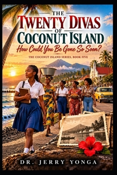 The Twenty Divas of Coconut Island: How Could You Be Gone So Soon? (The Coconut Island Series)