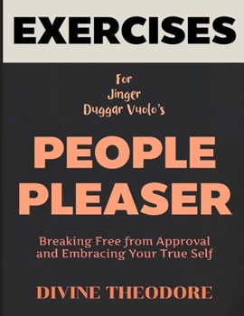 Exercise Book for Jinger Duggar Vuolo's People Pleaser: Breaking Free from Approval and Embracing Your True Self