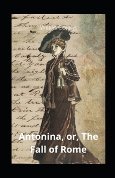 Antonina, or, The Fall of Rome illustrated