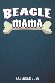 Paperback Kalender 2020: Beagle Mama A5 Kalender Planer f?r ein erfolgreiches Jahr - 110 Seiten [German] Book