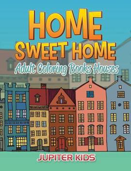 Paperback Home Sweet Home: Adult Coloring Books Houses Book