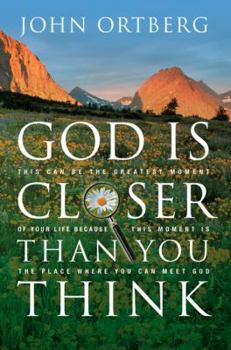 Paperback God Is Closer Than You Think: This Can Be the Greatest Moment of Your Life Because This Moment Is the Place Where You Can Meet God Book