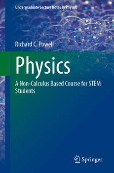 Paperback Physics: A Non-Calculus Based Course for STEM Students (Undergraduate Lecture Notes in Physics) Book