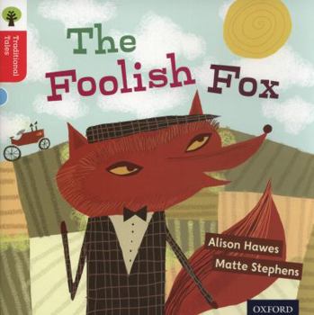 Paperback Oxford Reading Tree Traditional Tales: Level 4: The Foolish Fox Book