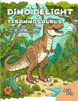 Paperback Dino Delight: Tyrannosaurus Coloring Adventure for Young Paleontologists Book