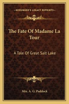 Paperback The Fate Of Madame La Tour: A Tale Of Great Salt Lake Book