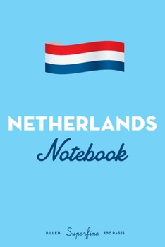 Netherlands Notebook: Diary / journal / notebook to write in and recording your thoughts.