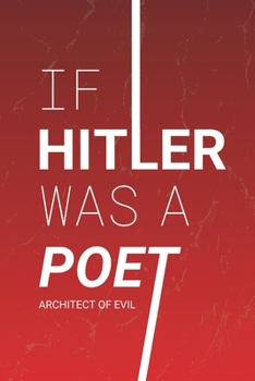 Paperback If Hitler was a Poet: Architect of evil Book