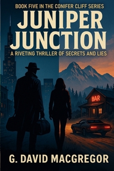 Juniper Junction: A RIVETING THRILLER OF SECRETS AND LIES (Conifer Cliffs Series)