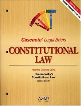 Paperback Constitutional Law: Keyed to Chemerinsky (Casenote Legal Briefs) Book