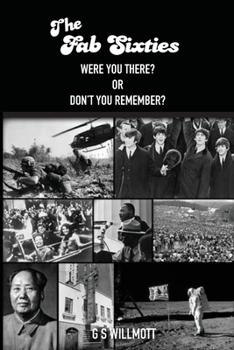 Paperback The Fab Sixties: Were You There? Or Don't You Remember? Book
