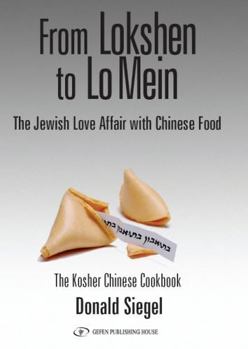 Paperback From Lokshen to Lo Mein: The Jewish Love Affair with Chinese Food Book