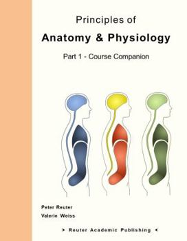 Principles of Anatomy & Physiology Part 1 - Course Companion Paperback
