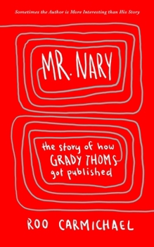 Paperback Mr. Nary: The Story of How Grady Thoms Got Published Book