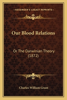Paperback Our Blood Relations: Or The Darwinian Theory (1872) Book