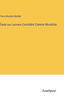 Hardcover Étude sur Lucrece Considéré Comme Moraliste [French] Book