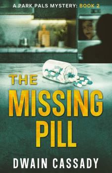 Paperback The Missing Pill: A Park Pals Mystery: Book 2 (Park Pals Mysteries) Book