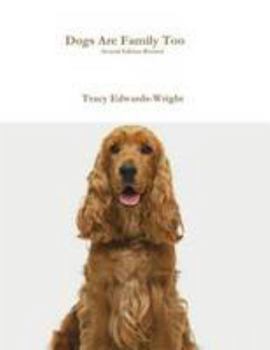 Paperback Dogs Are Family Too Second Edition Revised Book