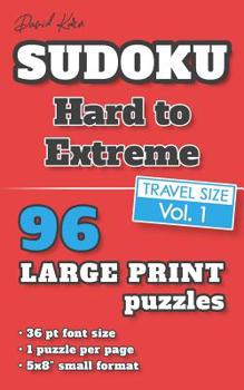 Paperback David Karn Sudoku - Hard to Extreme Vol 1: 96 Puzzles, Travel Size, Large Print, 36 pt font size, 1 puzzle per page [Large Print] Book