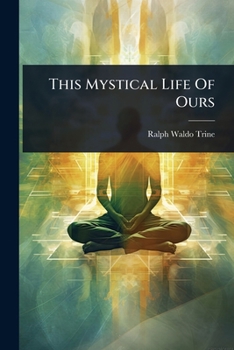 Paperback This Mystical Life Of Ours Book