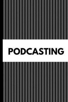 Paperback Podcasting: Gift For Professional Business Owner Journal Composition Notebook (6" x 9") 120 Blank Lined Pages Book