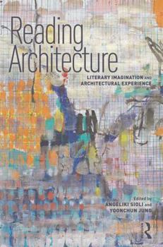 Hardcover Reading Architecture: Literary Imagination and Architectural Experience Book