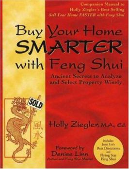 Paperback Buy Your Home Smarter with Feng Shui: Ancient Secrets to Analyze and Select Property Wisely Book