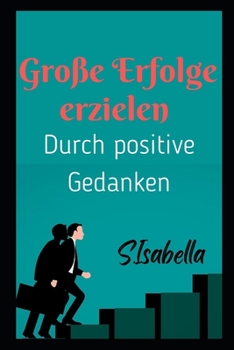 Paperback Gro?e Erfolge erzielen (Durch positive Gedanken) [German] Book
