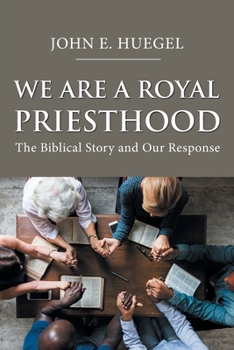 Paperback We Are a Royal Priesthood: The Biblical Story and Our Response Book