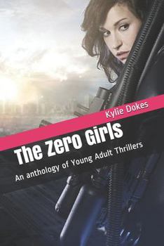 The Zero Girls: An anthology of Young Adult Thrillers