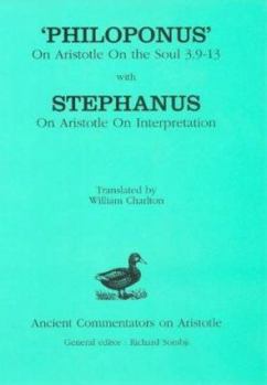 Hardcover 'Philoponus': On Aristotle On the Soul 3.9-13 with Stephanus: On Aristotle On Interpretation Book