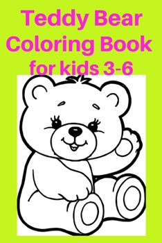 Paperback Teddy Bear Coloring Book for kids 3-6: Coloring Book