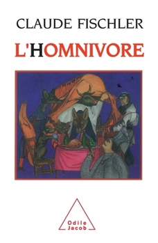 Paperback Omnivorous Humans / L'Homnivore: Sur les fondamentaux de la biologie et de la philosophie [French] Book