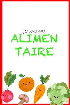 Journal Alimentaire: Journal Alimentaire en francais, Carnet Alimentaire,  Agenda minceur 90 jours régime alimentaire journal à compléter Au jour le ... journal regime mediterraneen (French Edition)