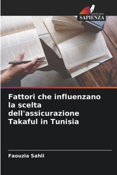 Paperback Fattori che influenzano la scelta dell'assicurazione Takaful in Tunisia [Italian] Book