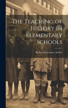 Hardcover The Teaching of History in Elementary Schools Book