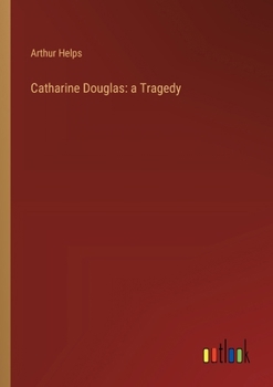 Paperback Catharine Douglas: a Tragedy Book