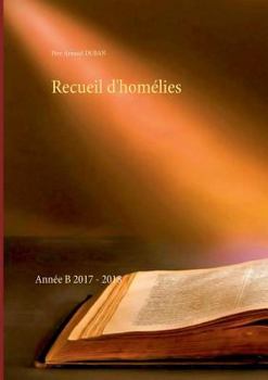 Paperback Recueil d'homélies: Année B 2017 - 2018 [French] Book