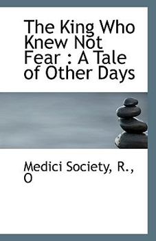 Paperback The King Who Knew Not Fear: A Tale of Other Days Book
