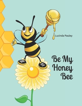 Paperback Be My Honey Bee Book