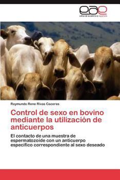 Paperback Control de sexo en bovino mediante la utilización de anticuerpos [Spanish] Book